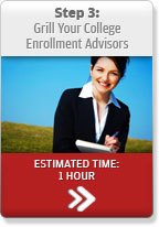 Step 3: Grill Your College Enrollment Advisors